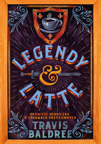 Legendy i Latte Travis Baldree - okładka książki