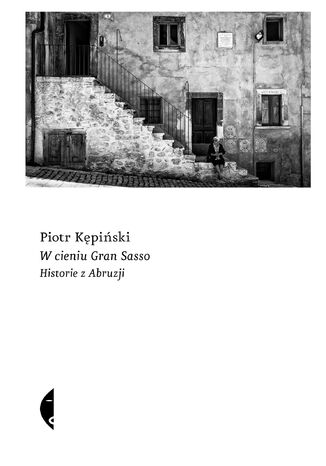 W cieniu Gran Sasso. Historie z Abruzji Piotr Kępiński - okładka audiobooks CD