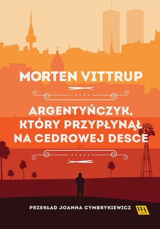 Argentyczyk, ktry przypyn na cedrowej desce Morten Vittrup - okadka audiobooks CD