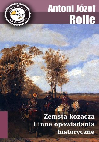 Zemsta kozacza i inne opowiadania historyczne Antoni Jzef Rolle - okadka audiobooks CD