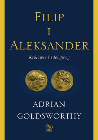 Filip i Aleksander. Królowie i zdobywcy Adrian Goldsworthy - okładka audiobooka MP3