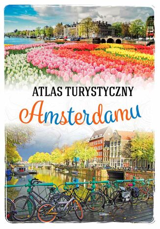 Atlas turystyczny Amsterdamu Beata Pomykalska - okładka książki