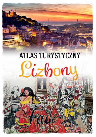 Atlas turystyczny Lizbony Karolina Kmieciak - okładka książki