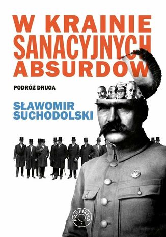 W krainie sanacyjnych absurdw. Podr druga Sawomir Suchodolski - okadka audiobooks CD