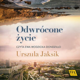 Odwrcone ycie Urszula Jaksik - okadka audiobooka MP3