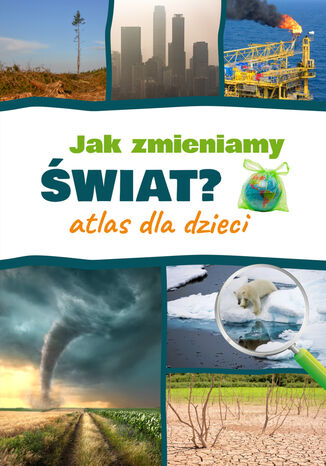 Jak zmieniamy wiat? Atlas dla dzieci Monika Pciennik - okadka audiobooks CD