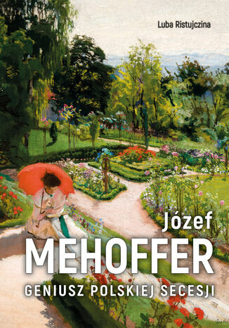 Jzef Mehoffer. Geniusz polskiej secesji Luba Ristujczina - okadka audiobooks CD