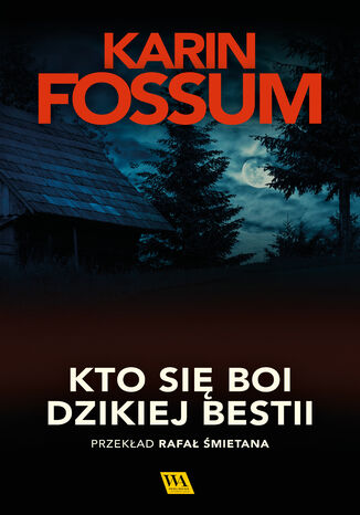 Kto si boi dzikiej bestii Karin Fossum - okadka ebooka