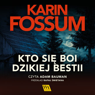 Kto si boi dzikiej bestii Karin Fossum - okadka audiobooka MP3