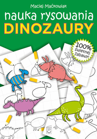 Nauka rysowania. Dinozaury Maciej Makowiak - okadka ebooka