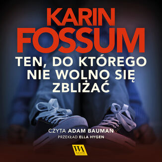 Ten, do ktrego nie wolno si zblia Karin Fossum - okadka audiobooka MP3