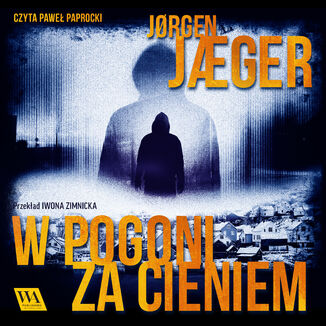 W pogoni za cieniem Jørgen Jæger - okadka audiobooka MP3