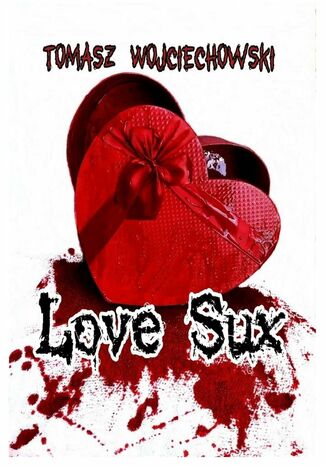 Love Sux Tomasz Wojciechowski - okładka ebooka