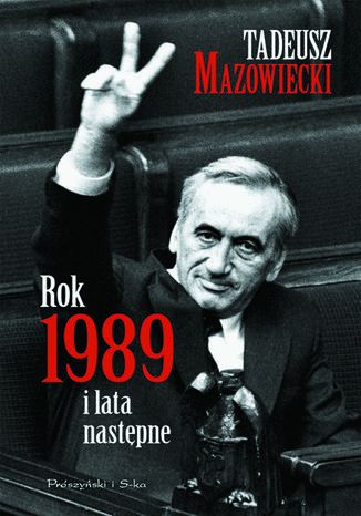 Rok 1989 i lata nastpne Tadeusz Mazowiecki - okadka ebooka