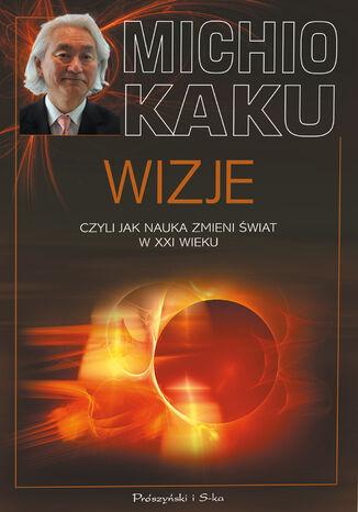 Wizje, czyli jak nauka zmieni wiat w XXI wieku Michio Kaku - okadka audiobooks CD