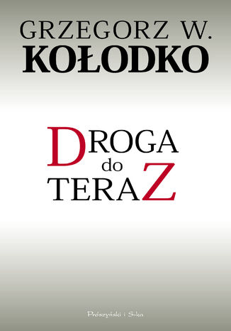 Droga do teraz Grzegorz W. Koodko - okadka ebooka
