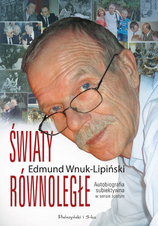 Światy równoległe. Autobiografia subiektywna w sensie ścisłym