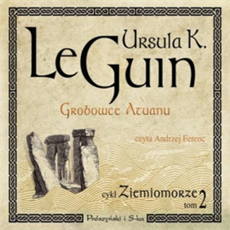 Ziemiomorze. (Tom 2). Grobowce Atuanu Ursula K. Le Guin - okadka audiobooka MP3