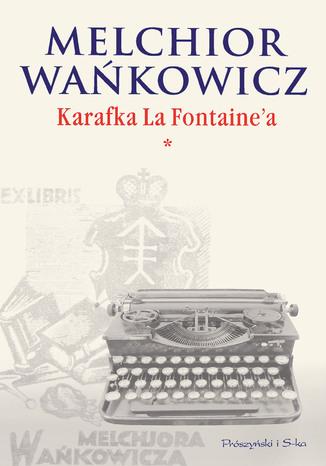 Karafka La Fontaine'a tom I Melchior Wakowicz - okadka ebooka