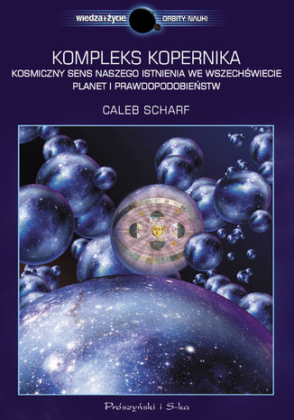 Kompleks Kopernika. Kosmiczny sens naszego istnienia we Wszechwiecie planet i prawdopodobiestw Caleb Scharf - okadka audiobooks CD