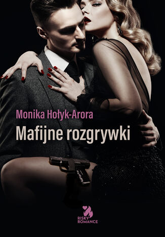 Mafijne rozgrywki Monika Hoyk-Arora - okadka ebooka
