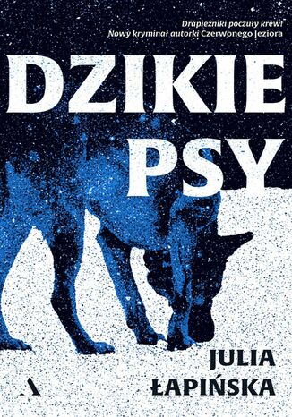 Dzikie psy Julia Łapińska