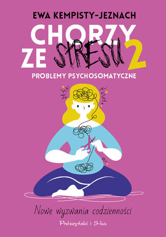 Chorzy ze stresu 2. Problemy psychosomatyczne Ewa Kempisty-Jeznach - okładka audiobooks CD