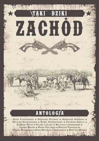 Taki Dziki Zachód. Antologia westernowa Praca zbiorowa - okładka ebooka