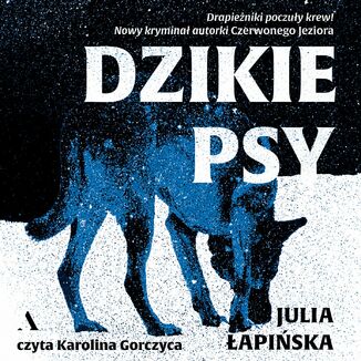 Dzikie psy Julia Łapińska - okładka audiobooka MP3