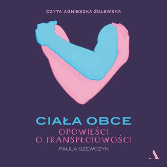 Okładka: Ciała obce Opowieści o transpłciowości