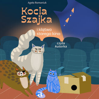 Kocia Szajka i klątwa starego kina  Agata Romaniuk,  Malwina Hajduk - okładka audiobooka MP3