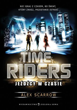 Time Riders. (Tom 1). Time Riders. Jedcy w czasie Alex Scarrow - okadka audiobooka MP3