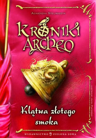 Kroniki Archeo. Klątwa złotego smoka. Tom 4