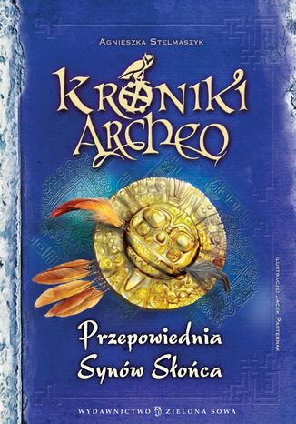 Kroniki Archeo. Przepowiednia synw soca Agnieszka Stelmaszyk - okadka audiobooks CD