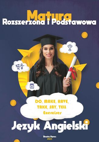 Matura rozszerzona i podstawowa. Do, make, have, take, say, tell. Exercises