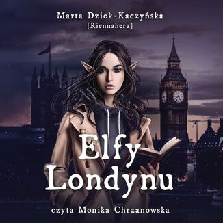 Elfy Londynu Marta Dziok-Kaczyńska - okładka audiobooka MP3