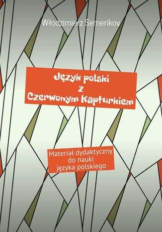 Jzyk polski z Czerwonym Kapturkiem Wodzimierz Semerikov - okadka audiobooka MP3