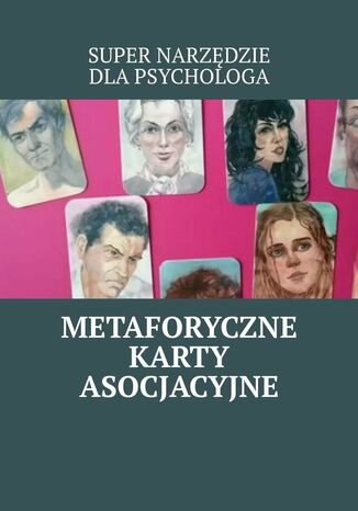 Super narzdzie dlapsychologa-- metaforyczne karty asocjacyjne Anastasiya Kolendo-Smirnova - okadka ebooka