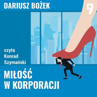 Miłość w korporacji Dariusz Bożek - okładka audiobooka MP3