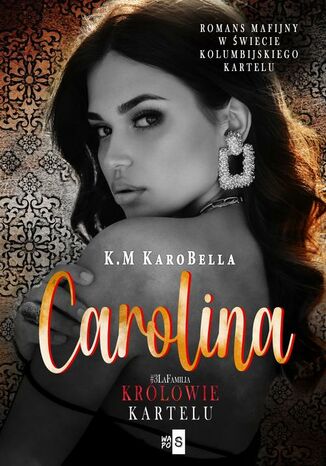 Carolina. Krlowie kartelu #3 K.M Karobella - okadka audiobooka MP3