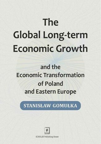 Global Long-term Economic Growth and the Economic Transformation of Poland and Eastern Europe Stanislaw Gomulka - okładka audiobooka MP3
