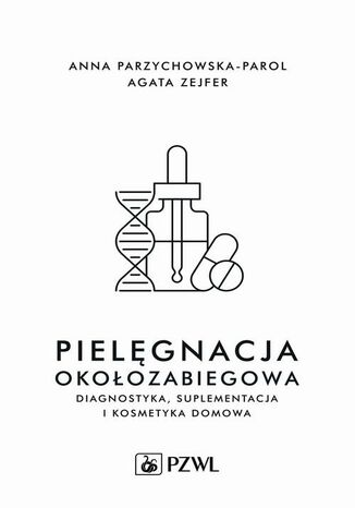 Pielgnacja okoozabiegowa Agata Zejfer, Anna Parzychowska-Parol - okadka audiobooks CD