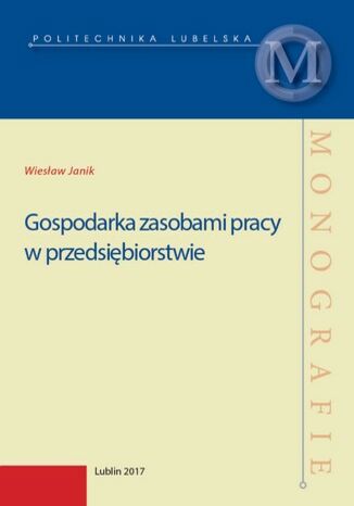 Gospodarka zasobami pracy w przedsiębiorstwie Wiesław Janik - okładka książki
