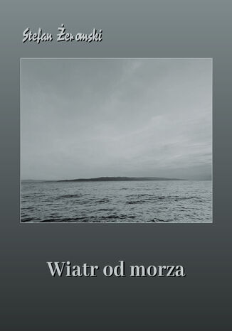 Wiatr od morza Stefan eromski - okadka audiobooka MP3
