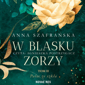 W blasku zorzy tom II. Pałac ze szkła Anna Szafrańska - okładka audiobooka MP3