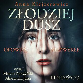 Złodziej dusz. Opowieści niesamowite Anna Klejzerowicz - okładka audiobooka MP3