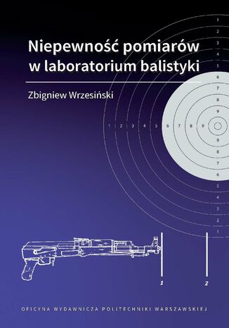 Niepewność pomiarów w laboratorium balistyki Zbigniew Wrzesiński - okładka ebooka