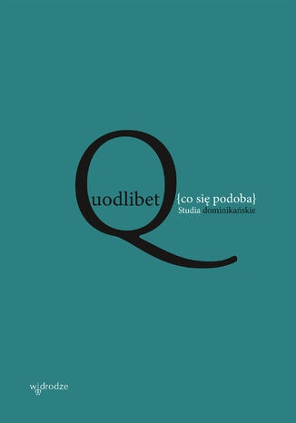 Quodlibet [co si podoba]. Studia dominikaskie Praca zbiorowa - okadka audiobooka MP3