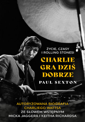 Charlie gra dziś dobrze. Życie, czasy i Rolling Stonesi Paul Sexton - okładka audiobooka MP3