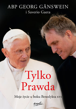Tylko Prawda. Moje życie u boku Benedykta XVI abp Georg Gänswein - okładka audiobooka MP3